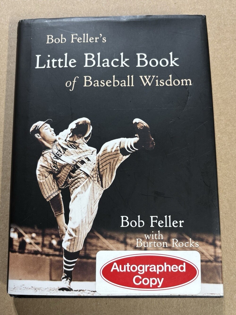 “Bob Feller’s Little Black Book Of Baseball Wisdom” By Bob Feller Autographed